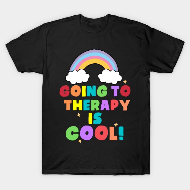 Going to therapy is cool T-Shirt by Shirtttee